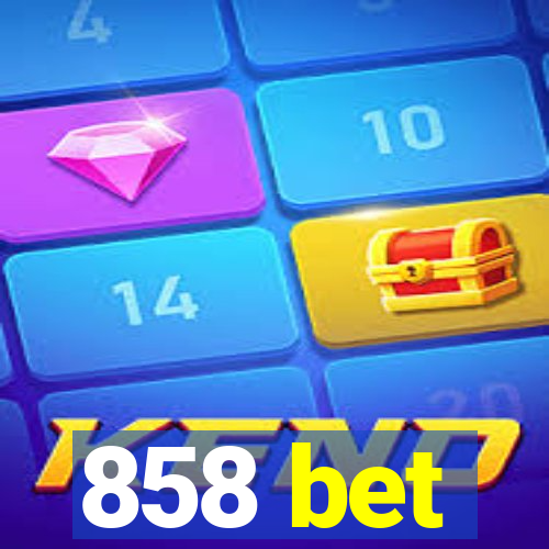 858 bet